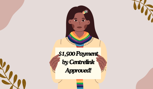 $1,500 Payment by Centrelink Approved!