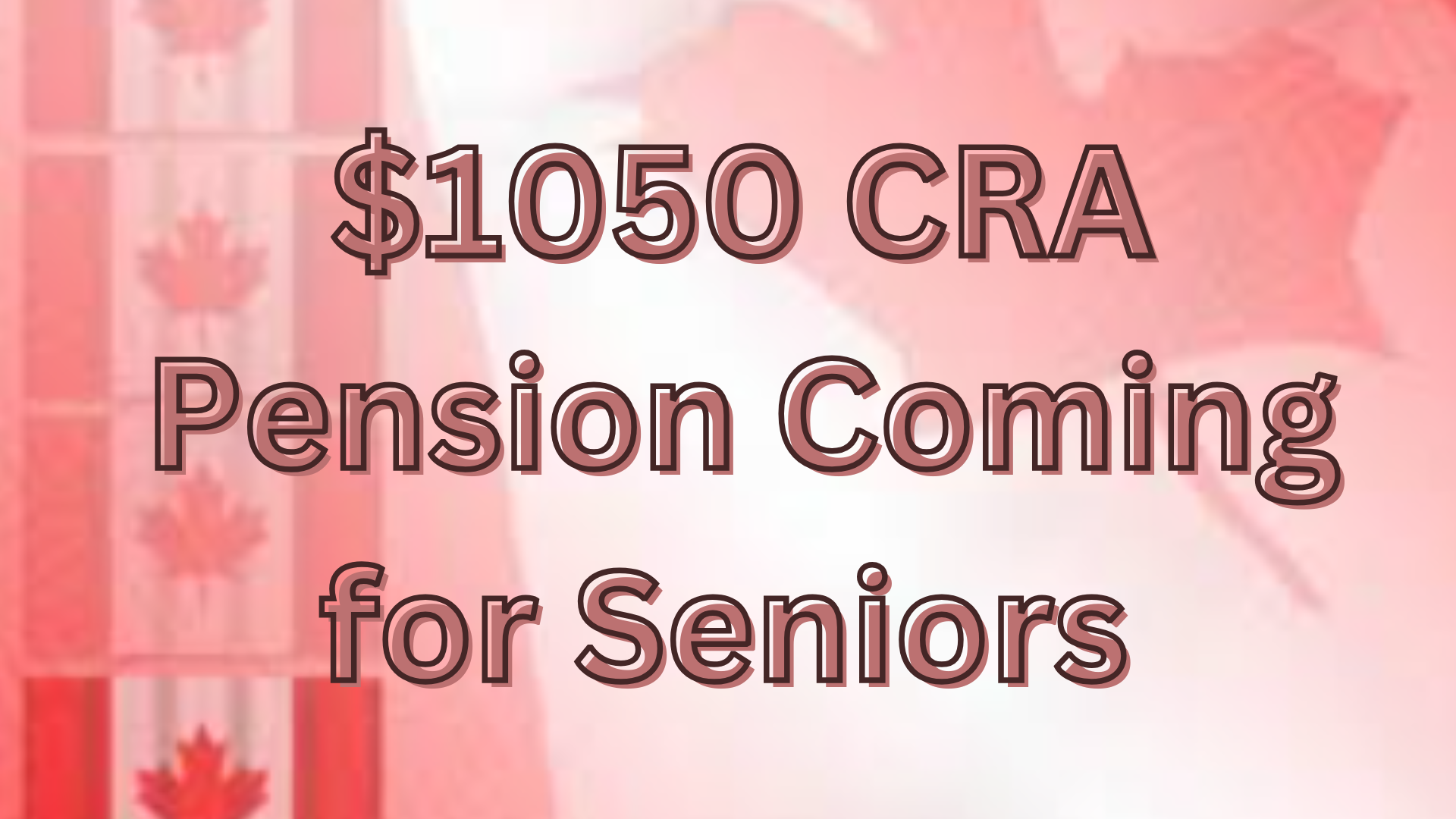 $1050 CRA Pension Coming for Seniors