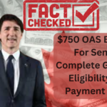 $750 OAS Benefits For Seniors Complete Guide on Eligibility and Payment Dates