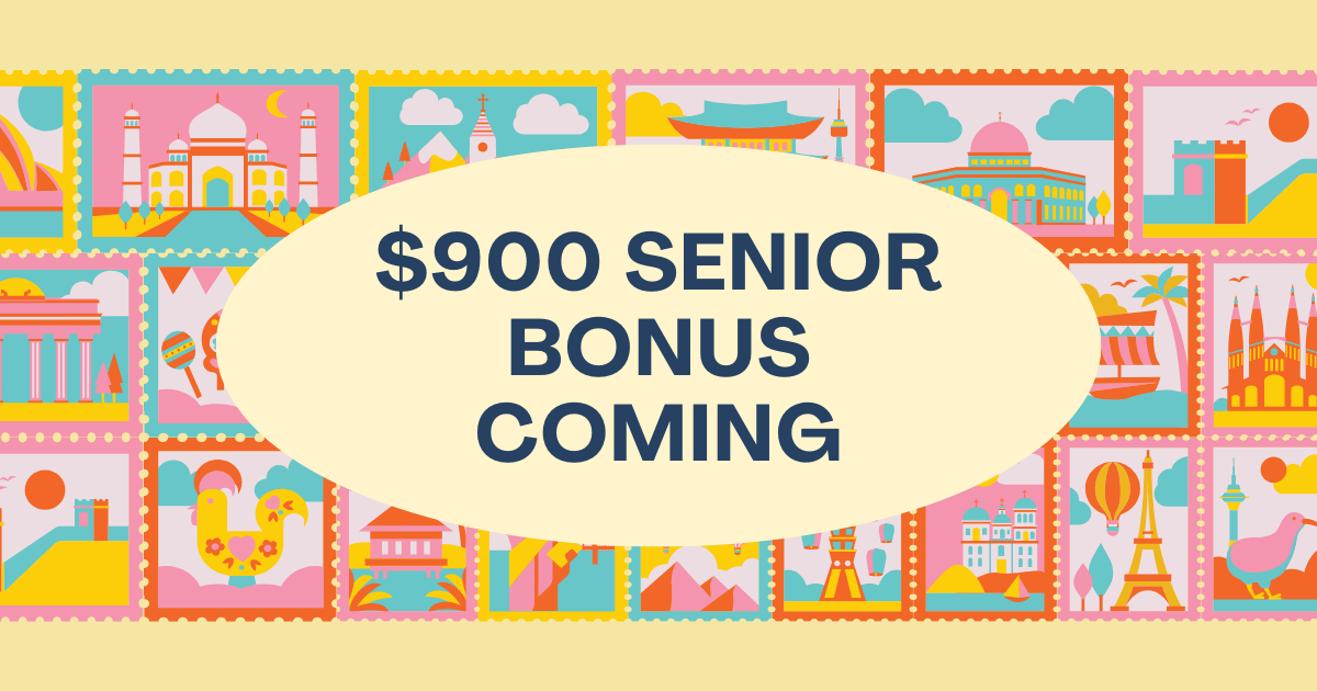 $900 Senior Bonus Coming