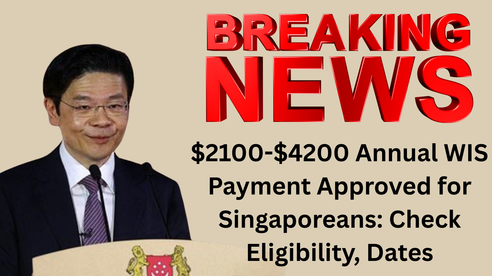 $2100-$4200 Annual WIS Payment Approved for Singaporeans Check Eligibility, Dates