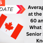 Average CPP at the age of 60 and 65 What Every Senior Should Know