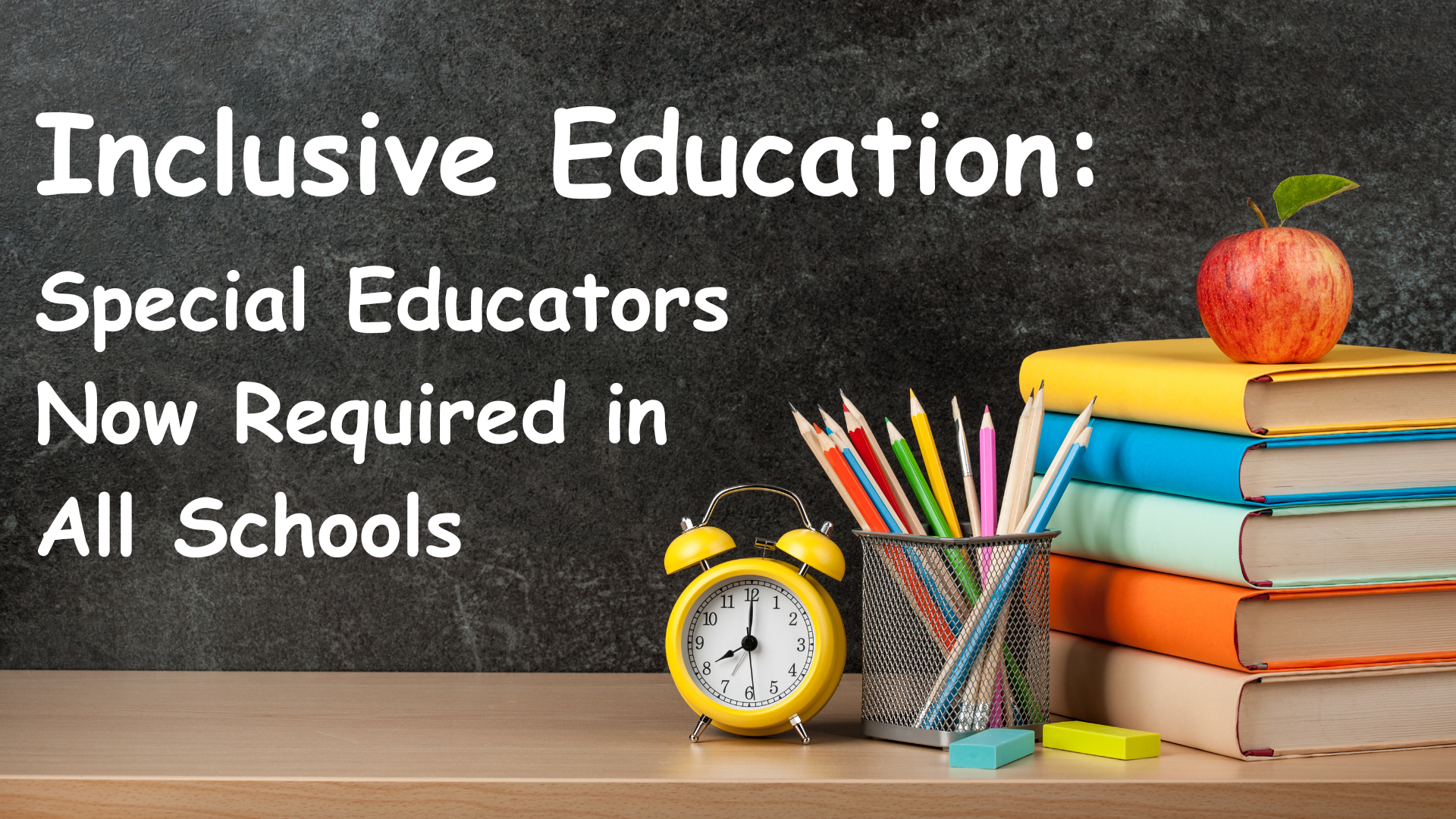Inclusive Education Special Educators Now Required in All Schools